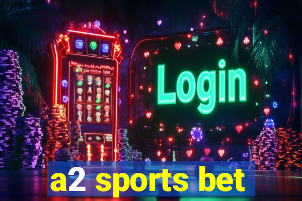 a2 sports bet